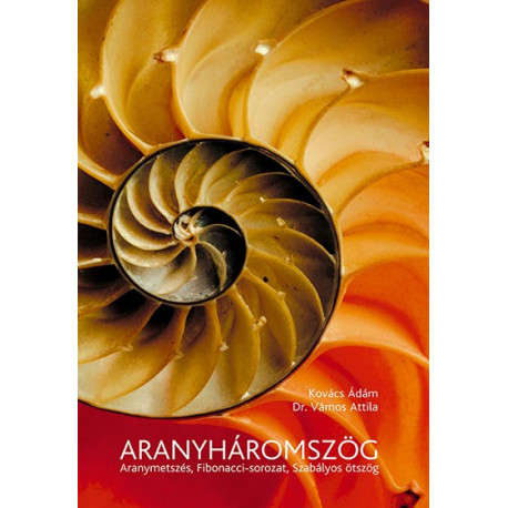 Aranyháromszög - Aranymetszés, Fibonacci-sorozat, Szabályos ötszög