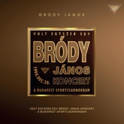 CD Bródy János: Volt egyszer egy Bródy János koncert (Remastered 2017 + 3 Bónusz)
