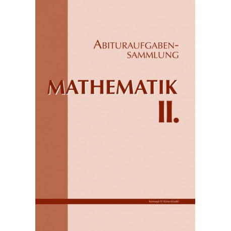 Abituraufgabensammlung. Mathematik II.