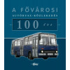 A fővárosi autóbusz-közlekedés 100 éve