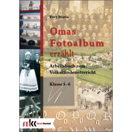 Omas Fotoalbum erzählt. Arbeitsbuch zum Volkskundeunterricht Klasse 5-6