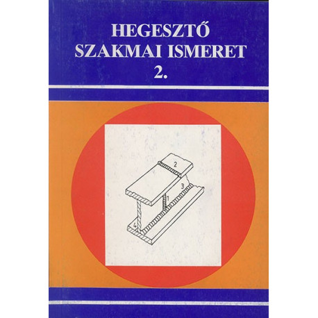 Hegesztő szakmai ismeret 2.