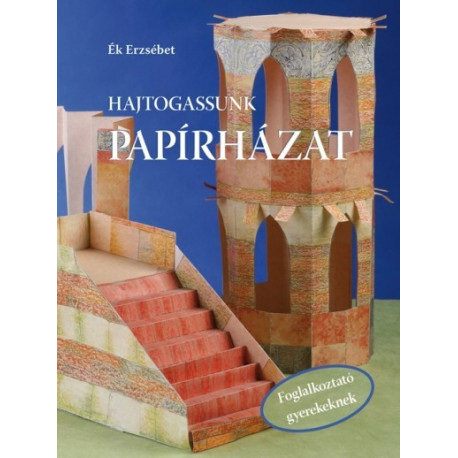 Hajtogassunk papírházat