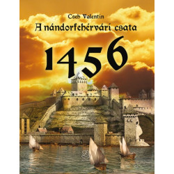 A nándorfehérvári csata - 1456
