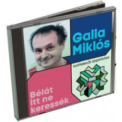 CD Galla Miklós: Bélát itt ne keressék - Elektromiklós Gallantológia (2CD)