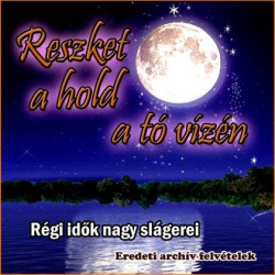 CD Reszket a Hold a tó vízén - Régi idők nagy slágerei