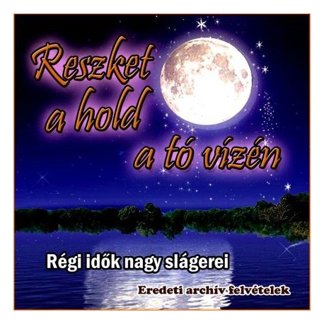 CD Reszket a Hold a tó vízén - Régi idők nagy slágerei