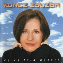 CD Koncz Zsuzsa: Ég és föld között