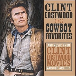 CD Clint Eastwood: Sings Cowboy Favorites and Music From Clint Eastwood Movies