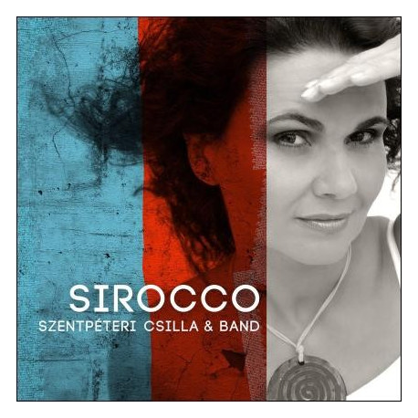 CD Szentpéteri Csilla & Band: Sirocco