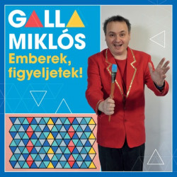 CD Galla Miklós: Emberek, figyeljetek!