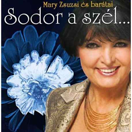 CD Mary Zsuzsi és barátai: Sodor a szél