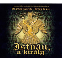 CD Szörényi-Bródy: István, a király (25. éves jubileumi előadás)