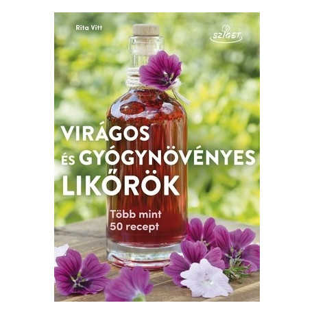 Virágos és gyógynövényes likőrök