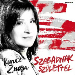 CD Koncz Zsuzsa: Szabadnak születtél (Digipak)
