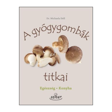 A gyógygombák titkai