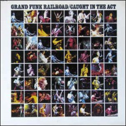 CD Grand Funk Railroad: Caught In The Act