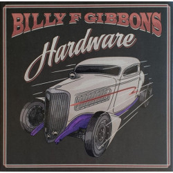 LP Billy F. Gibbons: Hardware (Gatefold)