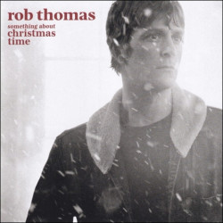 CD Rob Thomas: Something About Christmas Time