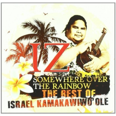 CD Israel Kamakawiwo'ole: Somewhere Over The Rainbow - The Best Of...