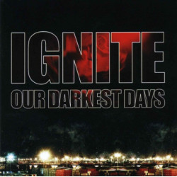 LP Ignite: Our Darkest Days (Gatefold, Tear Of Frustration Edition)