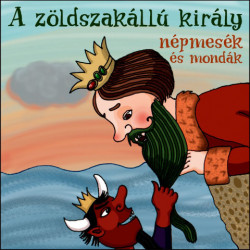 CD A zöldszakállú király - népmesék és mondák
