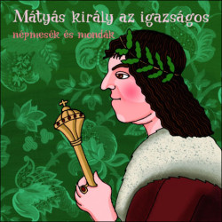 CD Mátyás király az igazságos - népmesék és mondák