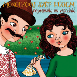 CD Mosolyogj szép húgom - népmesék és mondák