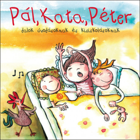CD Pál, Kata, Péter - Dalok óvodásoknak és kisiskolásoknak