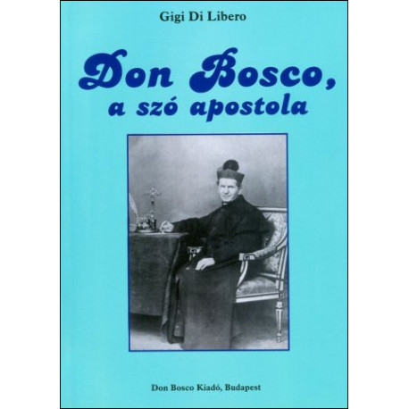 Don Bosco, a szó apostola