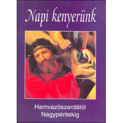 Napi kenyerünk - Hamvazószerdától Nagypéntekig