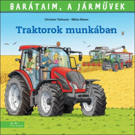 Barátaim, a járművek - Traktorok munkában