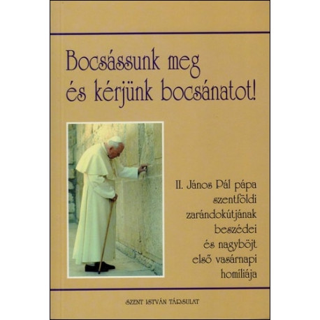 Bocsássunk meg és kérjünk bocsánatot!