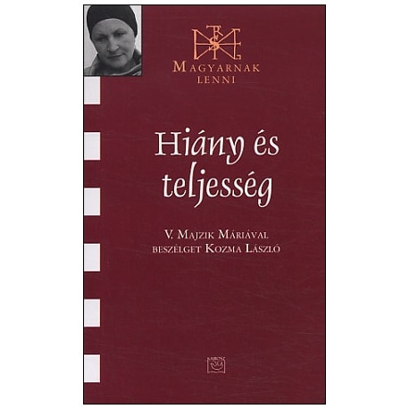 Hiány és teljesség - V. Majzik Máriával beszélget Kozma László