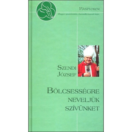 Bölcsességre neveljük szívünket