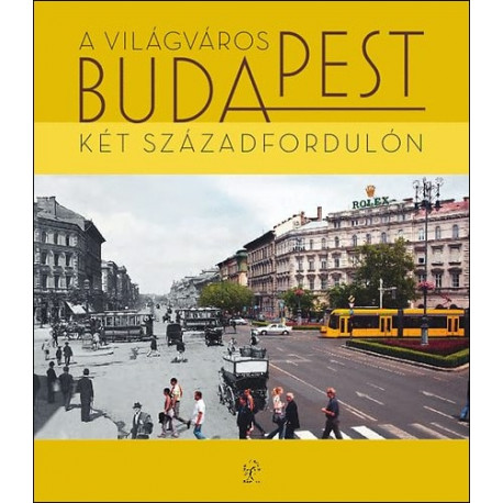 A világváros Budapest két századfordulón