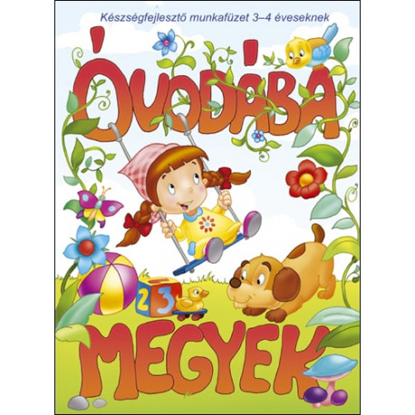 Óvodába megyek - Készségfejlesztő munkafüzet 3-4 éveseknek