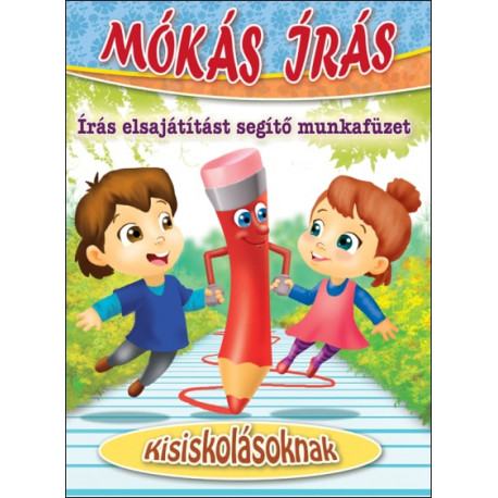 Mókás írás - Íráselsajátítást segítő munkafüzet kisiskolásoknak