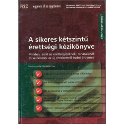 A sikeres kétszintű érettségi kézikönyve