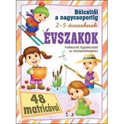 Bölcsitől a nagycsoportig - Évszakok felkészítő foglalkoztató az iskolaérettséghez 48 matricával