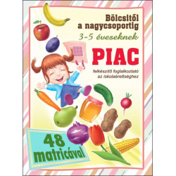 Bölcsitől a nagycsoportig - Piac felkészítő foglalkoztató az iskolaérettséghez 48 matricával