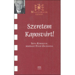 Szeretem Kaposvárt! - Szita Károllyal beszélget Fülöp Zsuzsanna