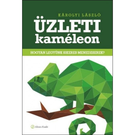 Üzleti kaméleon - Hogyan legyünk sikeres menedzserek?