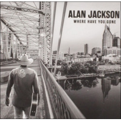 CD Alan Jackson: Where Have You Gone