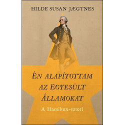 Én alapítottam az Egyesült Államokat - A Hamilton-sztori 