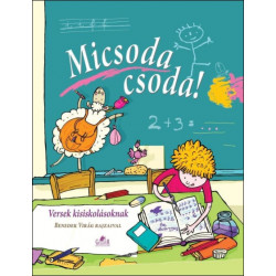 Micsoda csoda! - Versek kisiskolásoknak