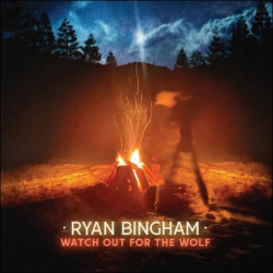 LP Ryan Bingham: Watch Out For The Wolf (Indie Exclusive Bonfire Orange Vinyl)