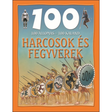 100 állomás - 100 kaland: Harcosok és fegyverek