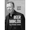 Beer Miklós - Egy hiteles ember