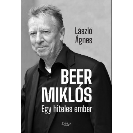 Beer Miklós - Egy hiteles ember